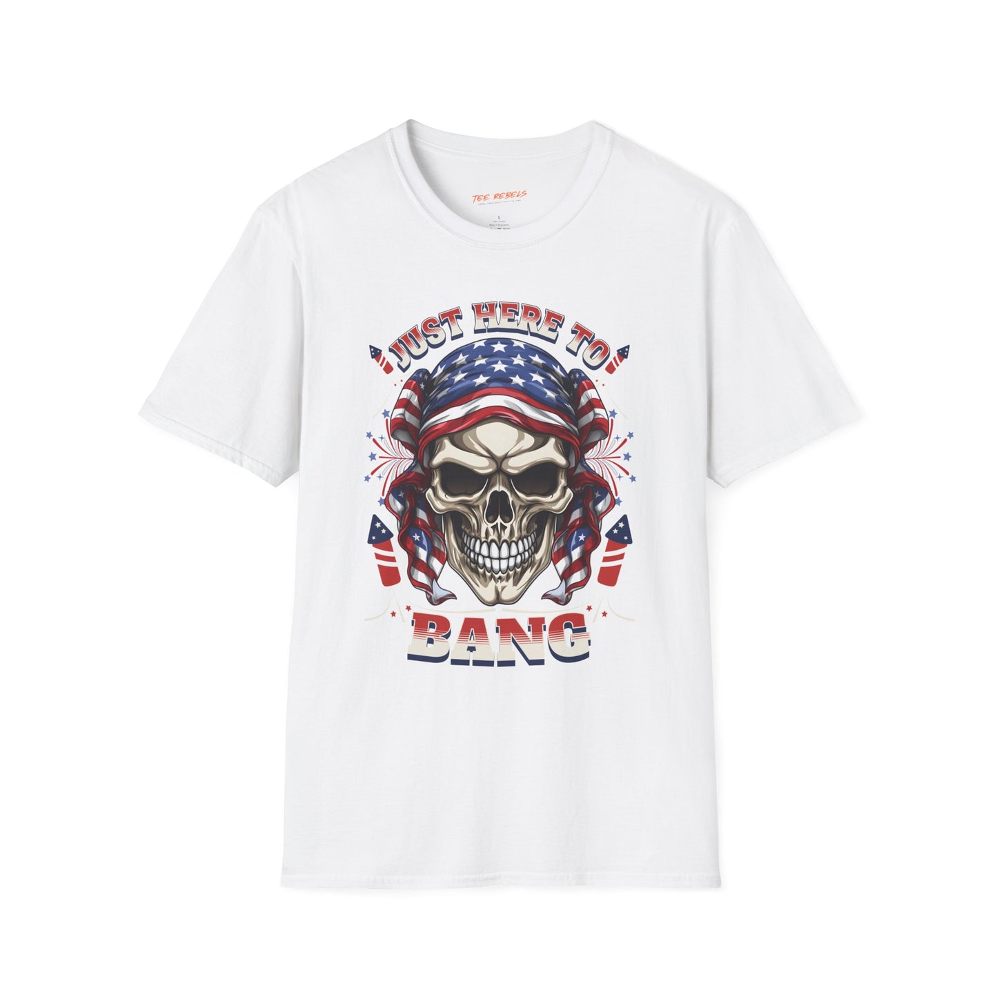 I'm Just Here to Bang Unisex Streetwear T-Shirt | 4th of July Graphic T-Shirt | Skull Rebel Frequency