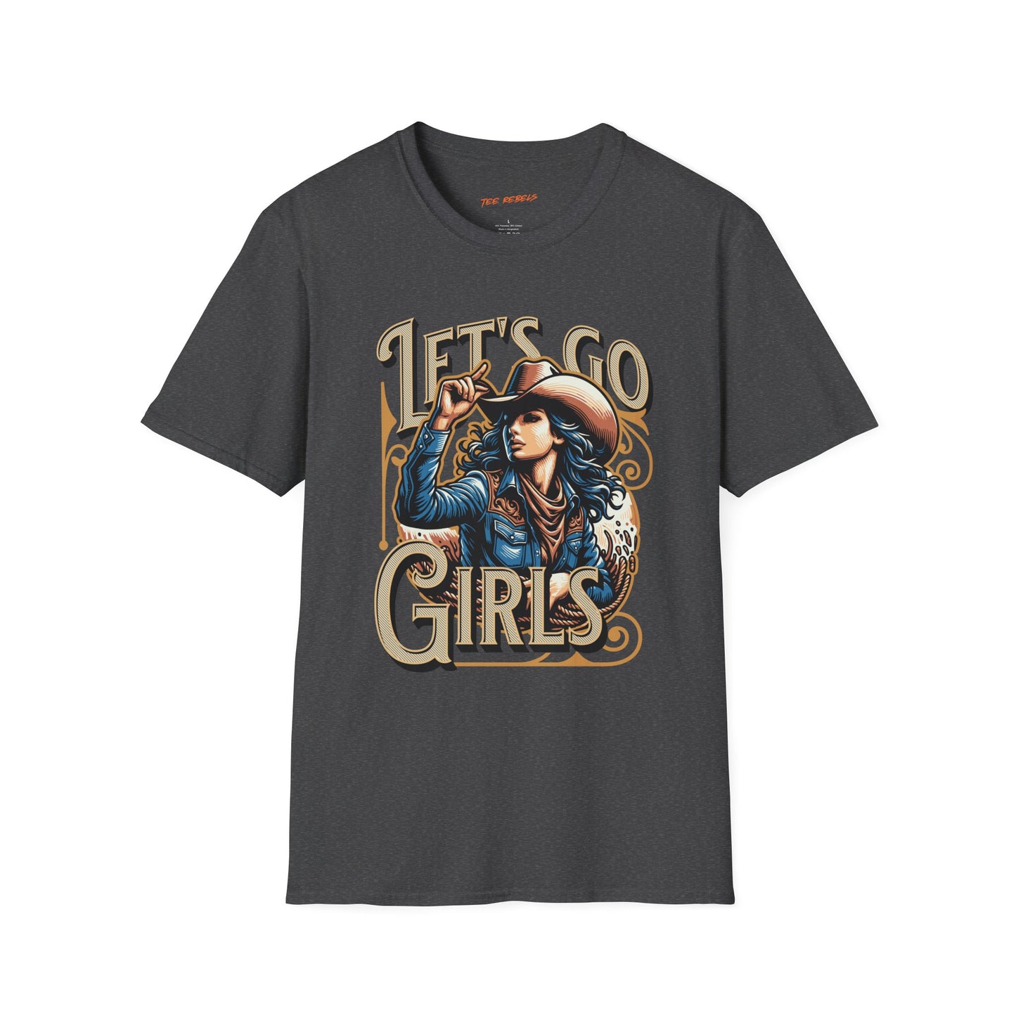 Let's Go Girls Unisex Streetwear T-Shirt | American Cowgirl Graphic T-Shirt | Cowgirl Rebel Frequency