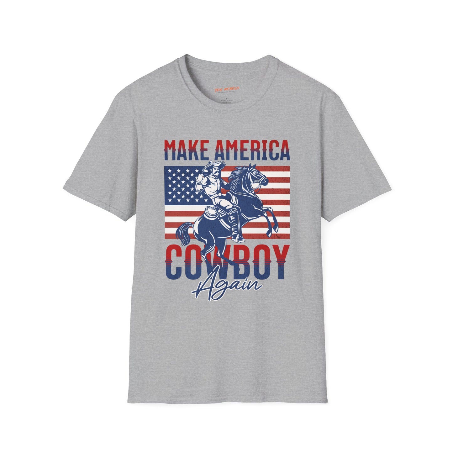 Make America Cowboy Again Unisex Streetwear T-Shirt | American Cowboy Graphic T-Shirt | Cowboy Rebel Frequency