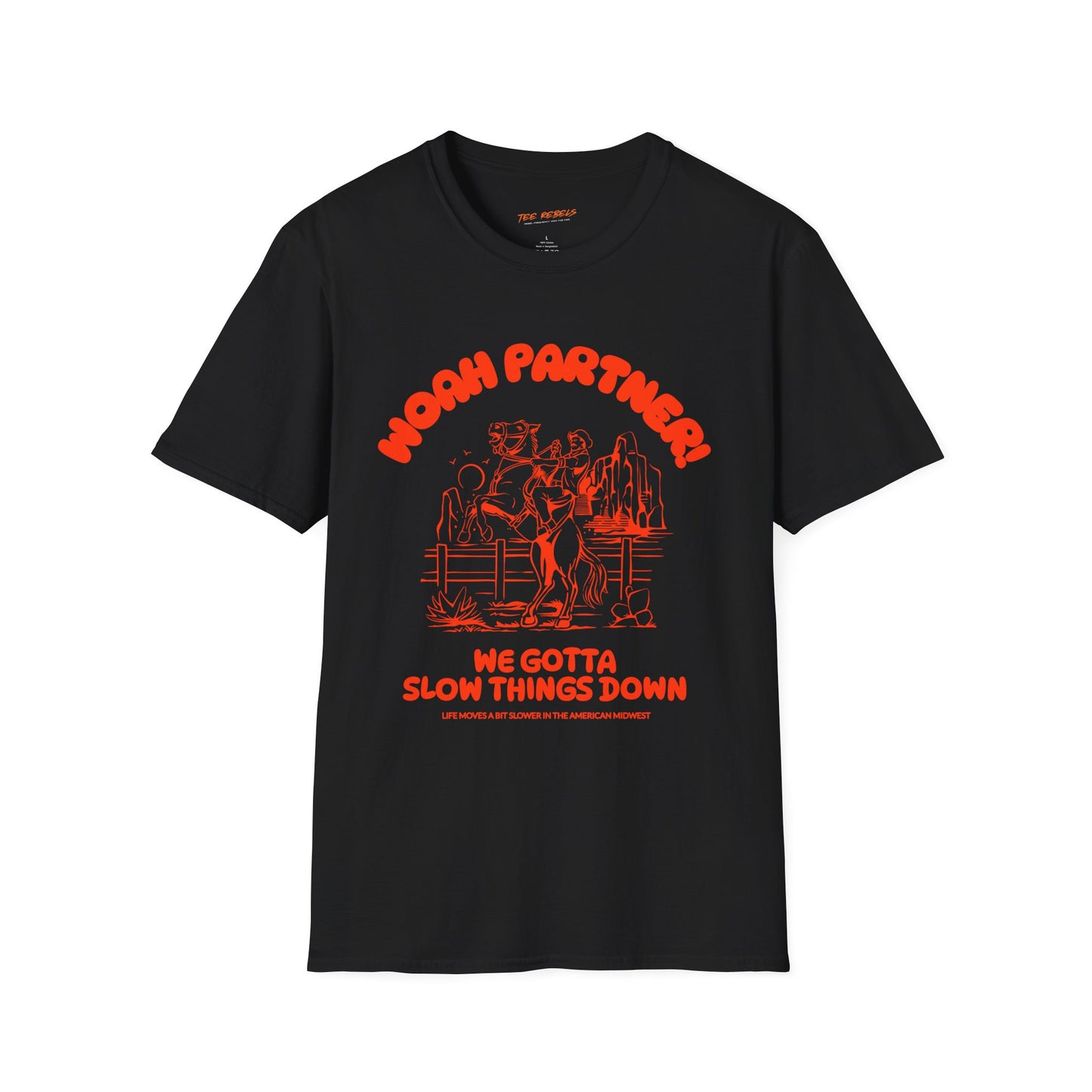 Woah Partner! We Gotta Slow Things Down Unisex Streetwear Graphic Tee - Fun and Comfortable Shirts for Everyday Wear, Perfect for Gifts, Festivals, Birthdays, Casual Outings, Spread Love