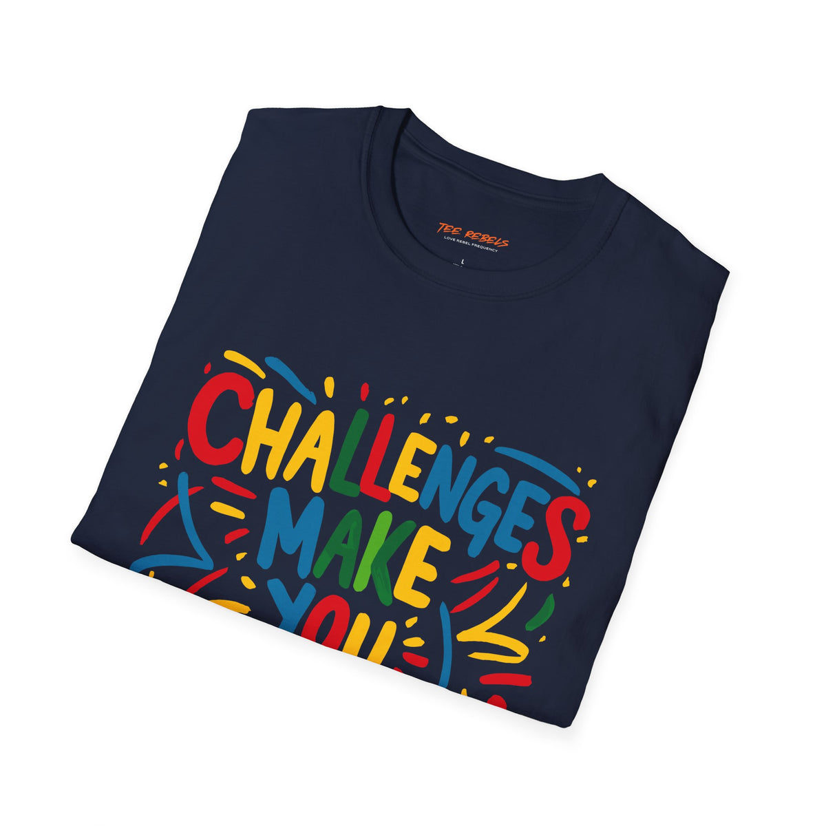 Motivational T-Shirt – Challenges Make You Stronger & Spread Love Graphic T-Shirt