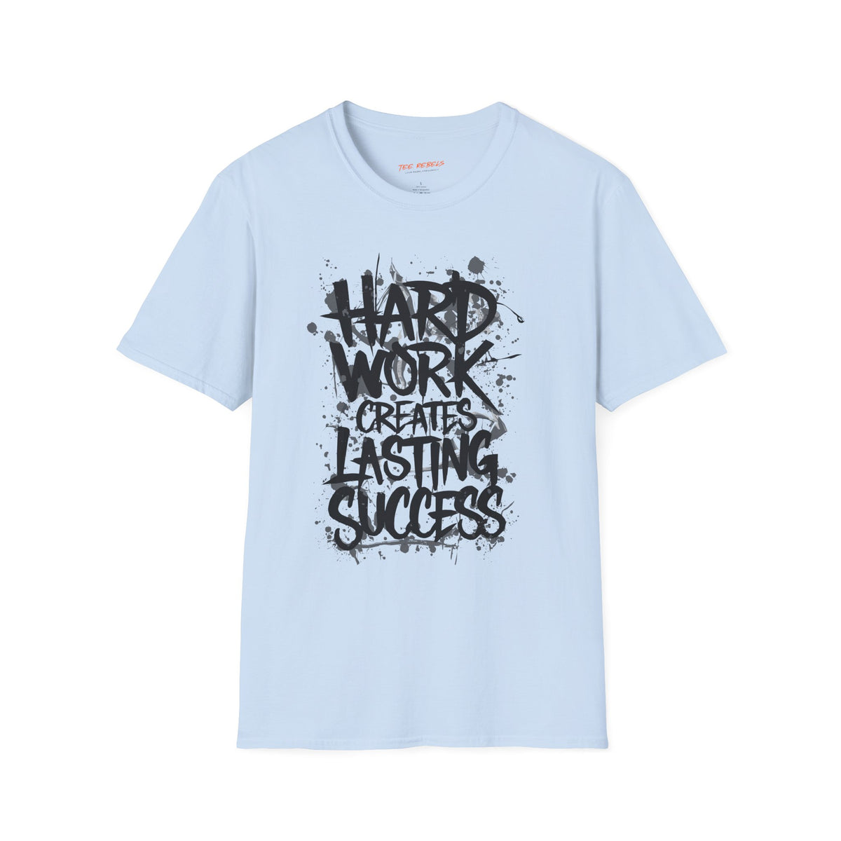 Motivational Graphic T-Shirt – Hard Work Creates Lasting Success & Spread Love