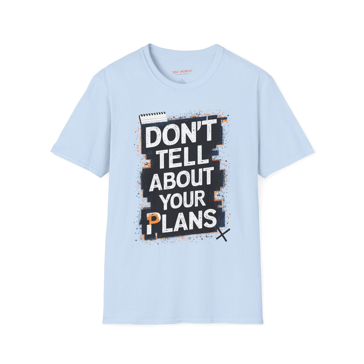 Motivational T-Shirt - Don't Tell About Your Plan - Spread Love Rose Graphic T-Shirt
