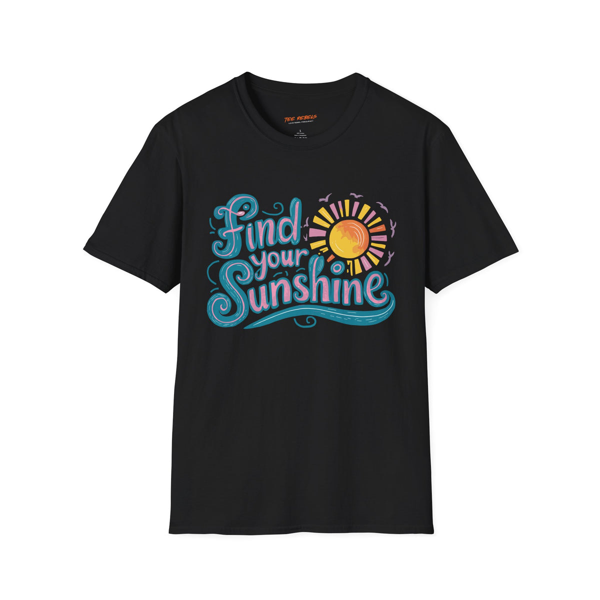 Motivational T-Shirt - Find Your Sunshine - Spread Love Graphic T-Shirt
