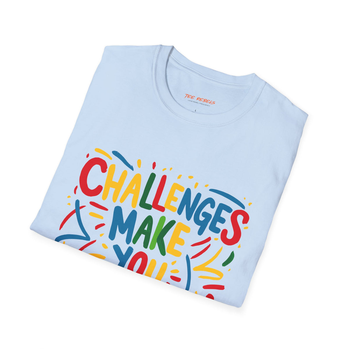 Motivational T-Shirt – Challenges Make You Stronger & Spread Love Graphic T-Shirt