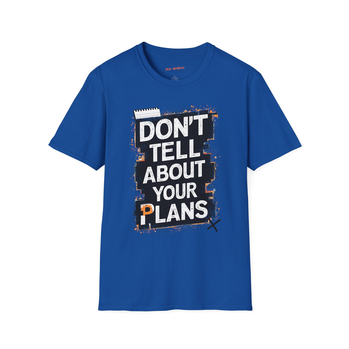 Motivational T-Shirt - Don't Tell About Your Plan - Spread Love Rose Graphic T-Shirt
