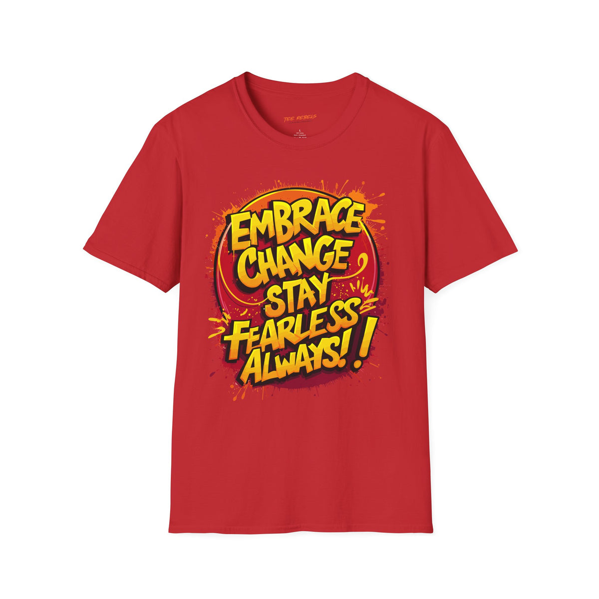 Motivational T-Shirt - Embrace Change Stay Fearless Always & Spread Love Graphic T-Shirt