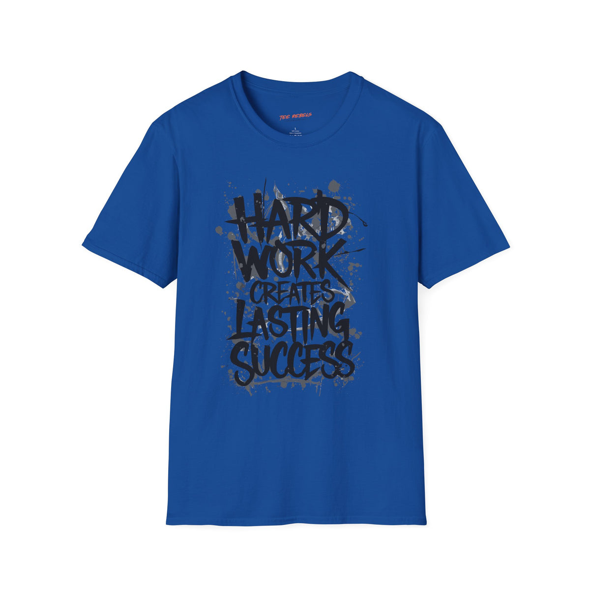 Motivational Graphic T-Shirt – Hard Work Creates Lasting Success & Spread Love