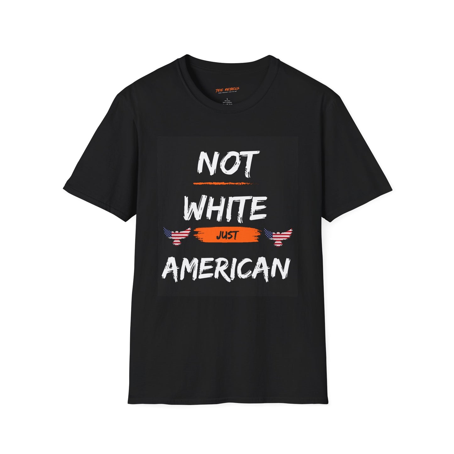 Not White Just American Unisex Softstyle T-Shirt - Identity Rebel Frequency