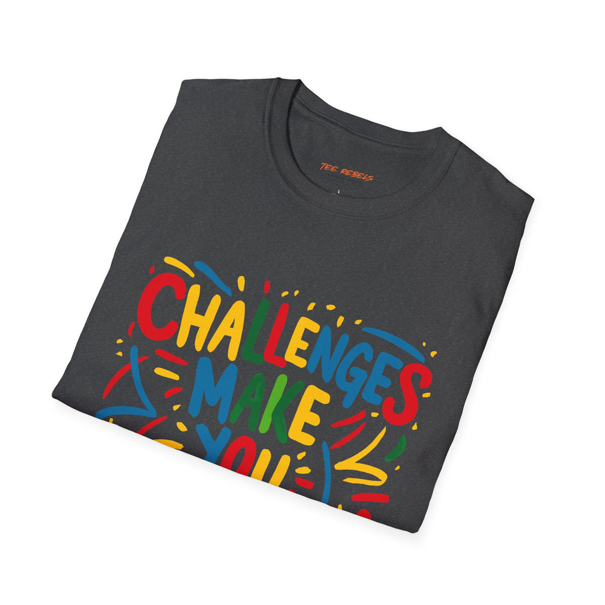 Motivational T-Shirt – Challenges Make You Stronger & Spread Love Graphic T-Shirt