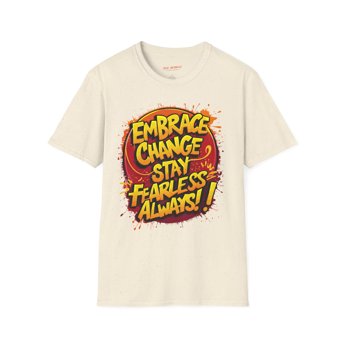Motivational T-Shirt - Embrace Change Stay Fearless Always & Spread Love Graphic T-Shirt