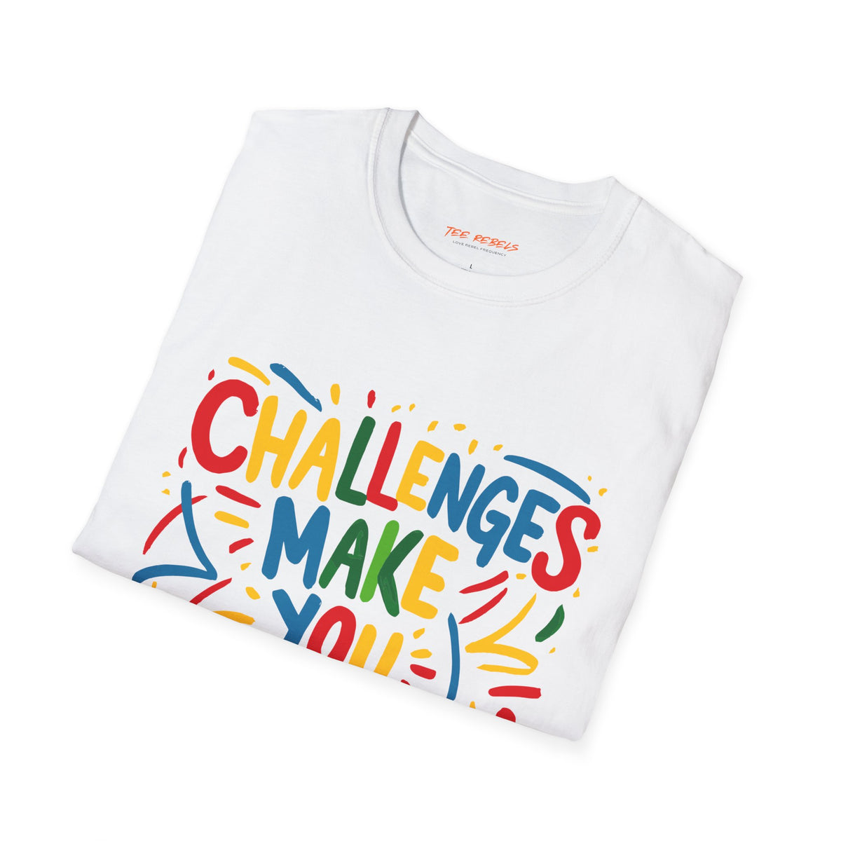 Motivational T-Shirt – Challenges Make You Stronger & Spread Love Graphic T-Shirt