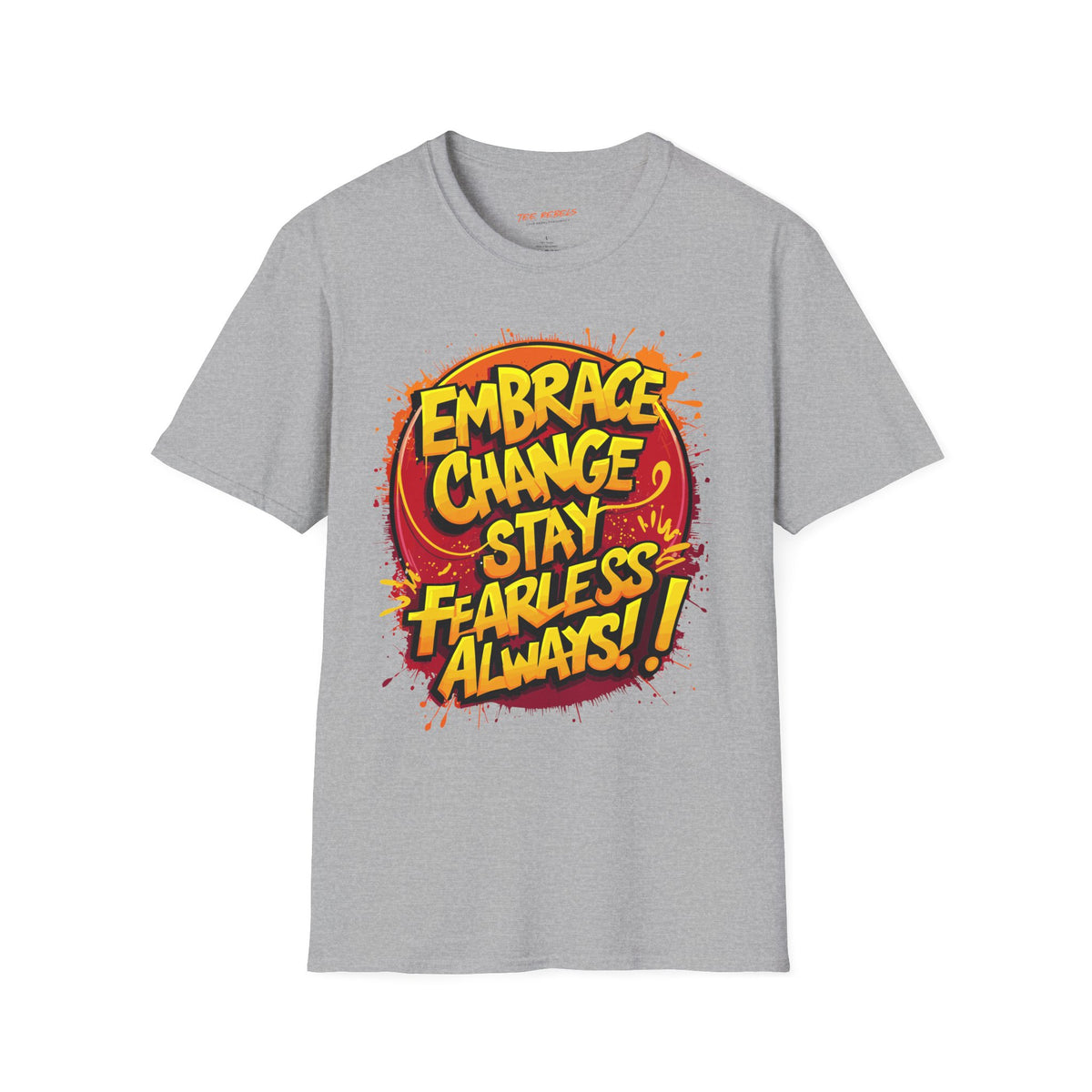 Motivational T-Shirt - Embrace Change Stay Fearless Always & Spread Love Graphic T-Shirt