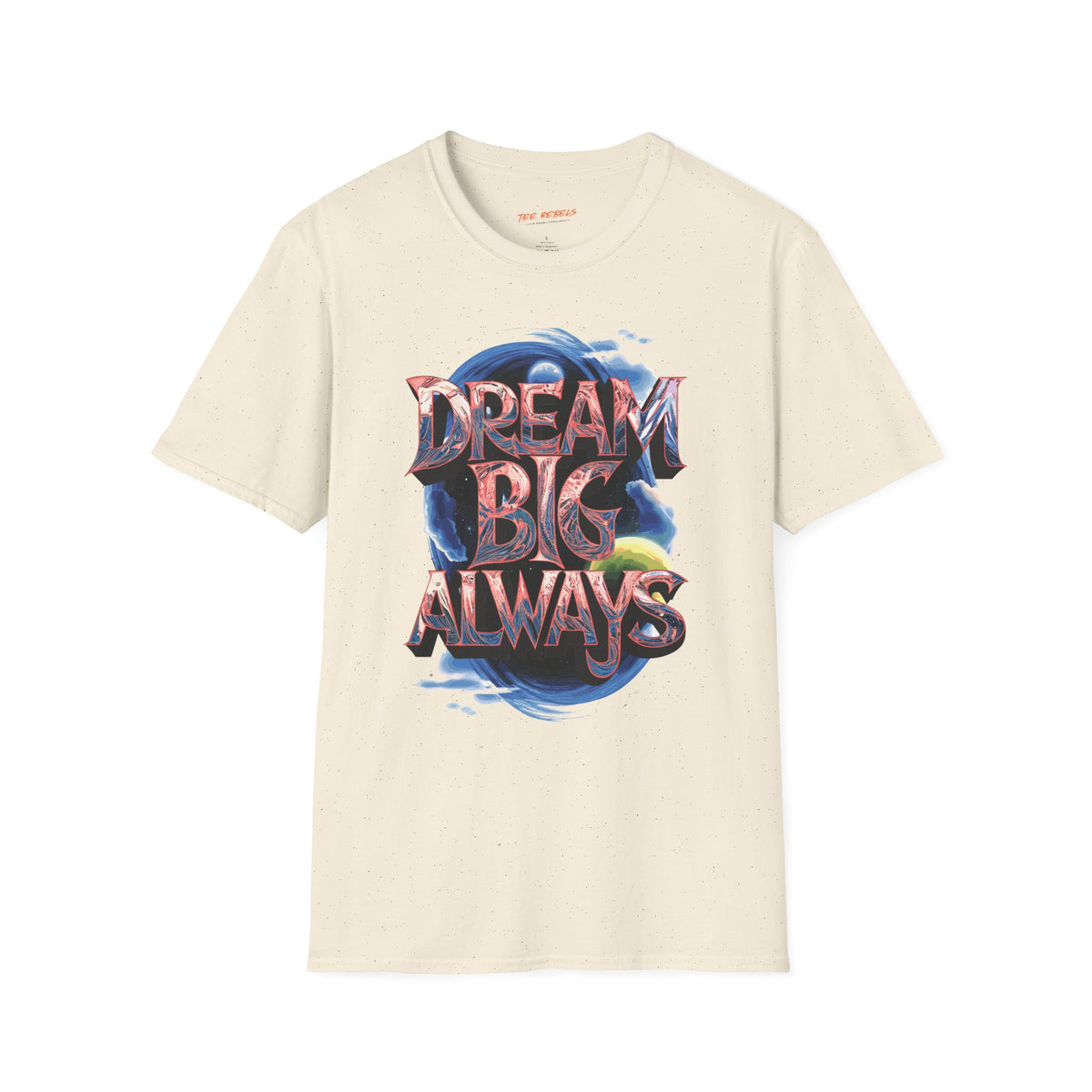 Motivational T-Shirt - Spread Love - Dream Big Always Graphic T-Shirt