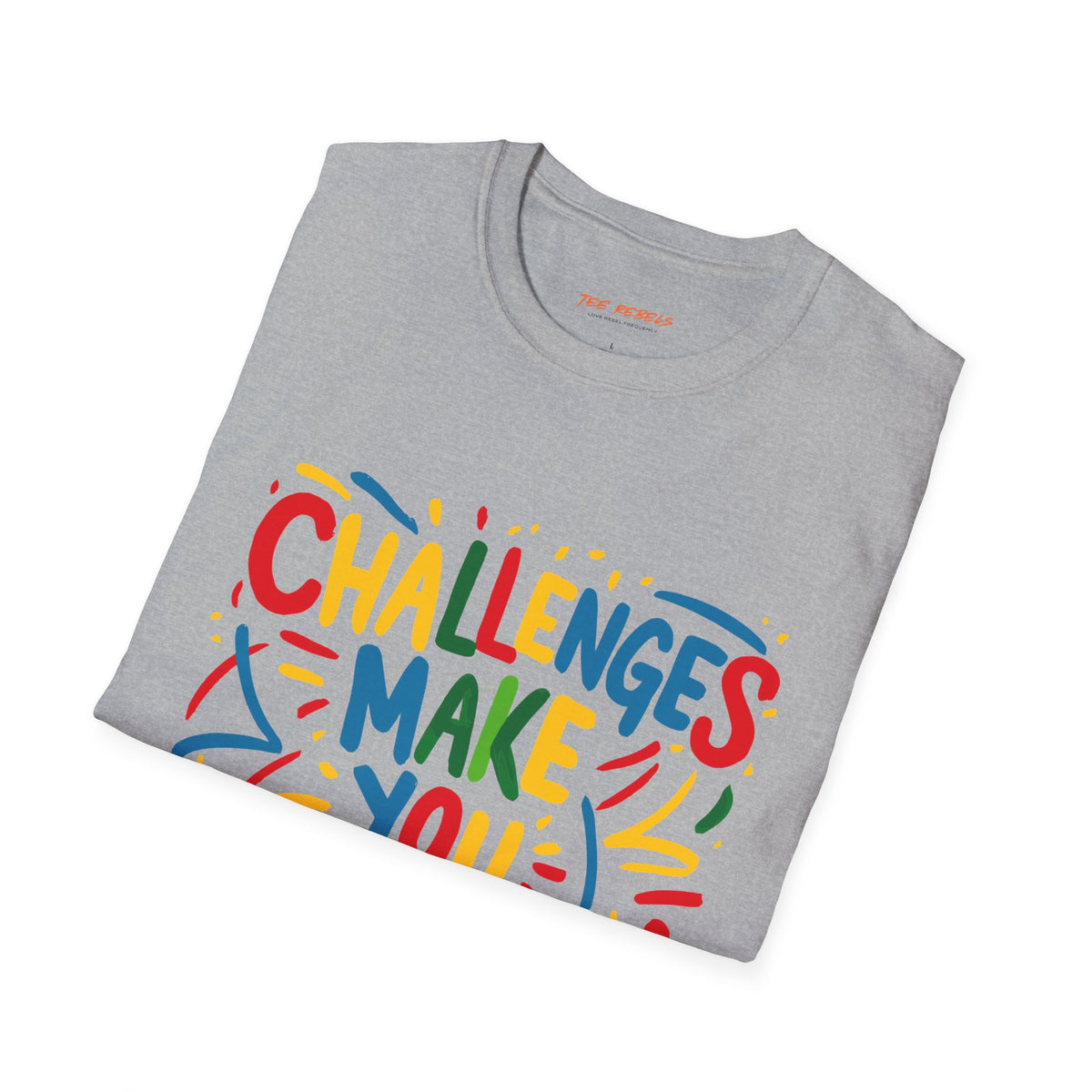 Motivational T-Shirt – Challenges Make You Stronger & Spread Love Graphic T-Shirt