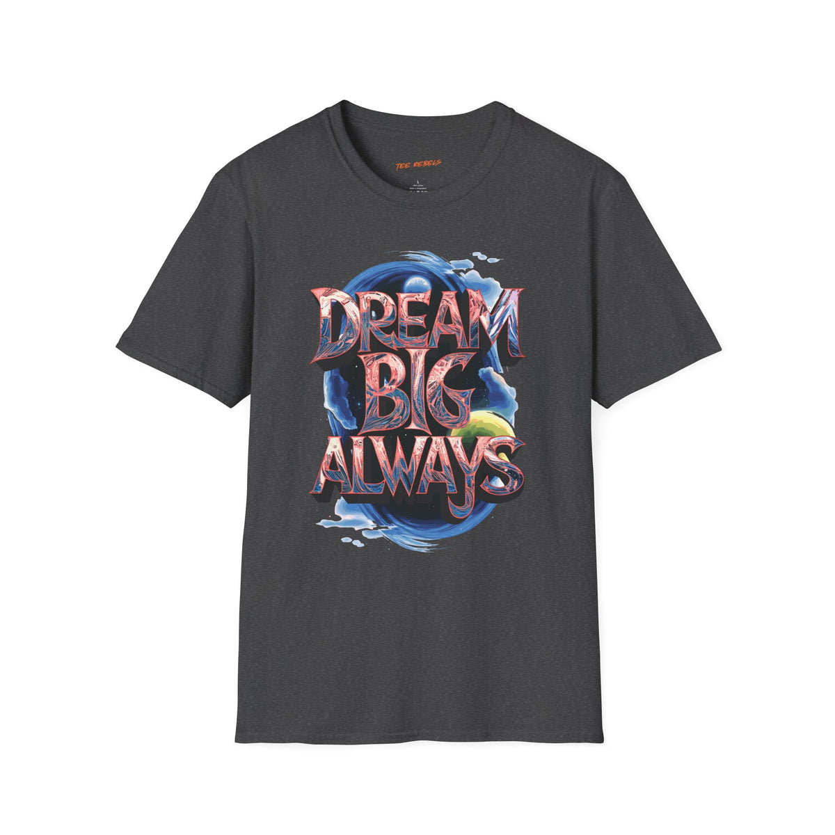 Motivational T-Shirt - Spread Love - Dream Big Always Graphic T-Shirt