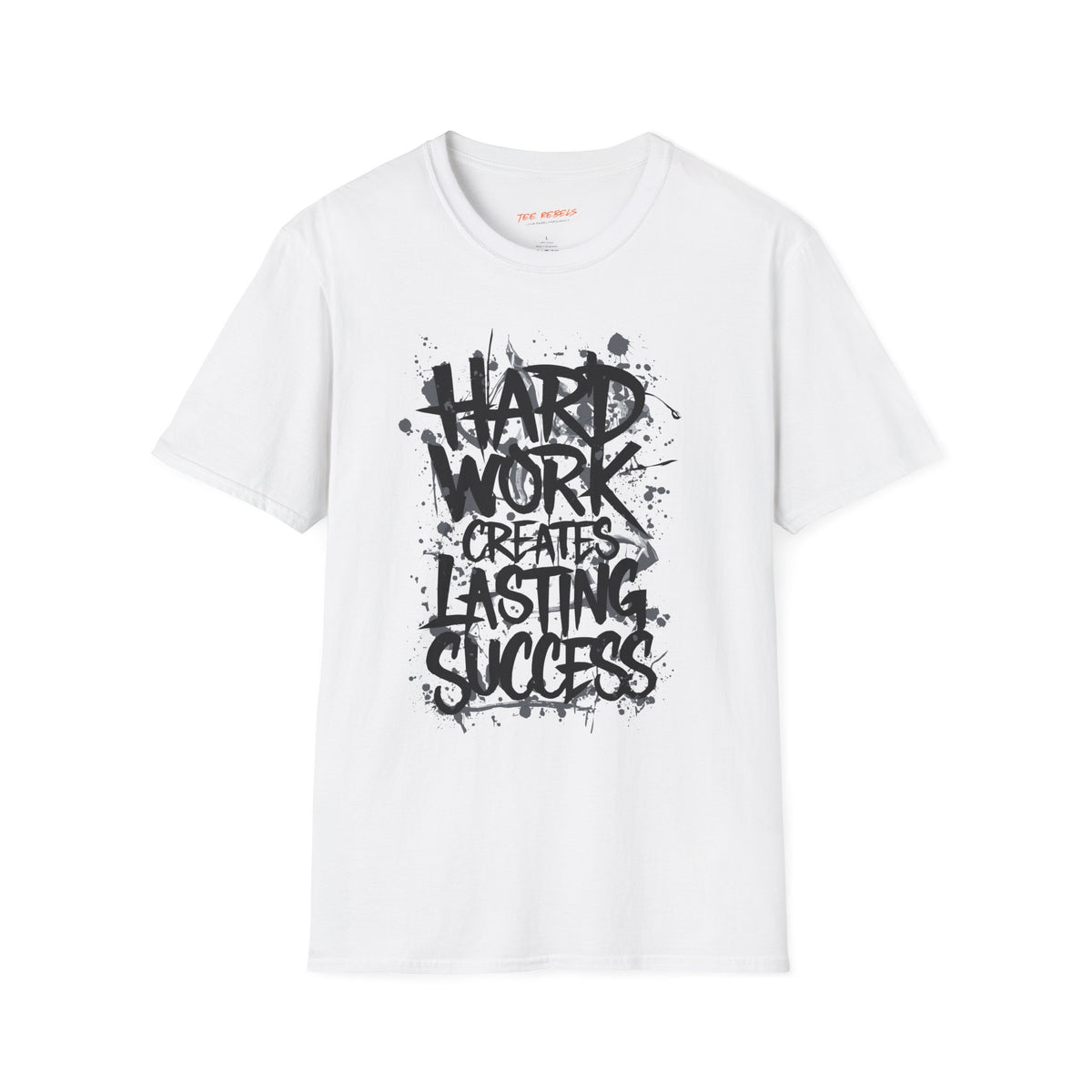 Motivational Graphic T-Shirt – Hard Work Creates Lasting Success & Spread Love