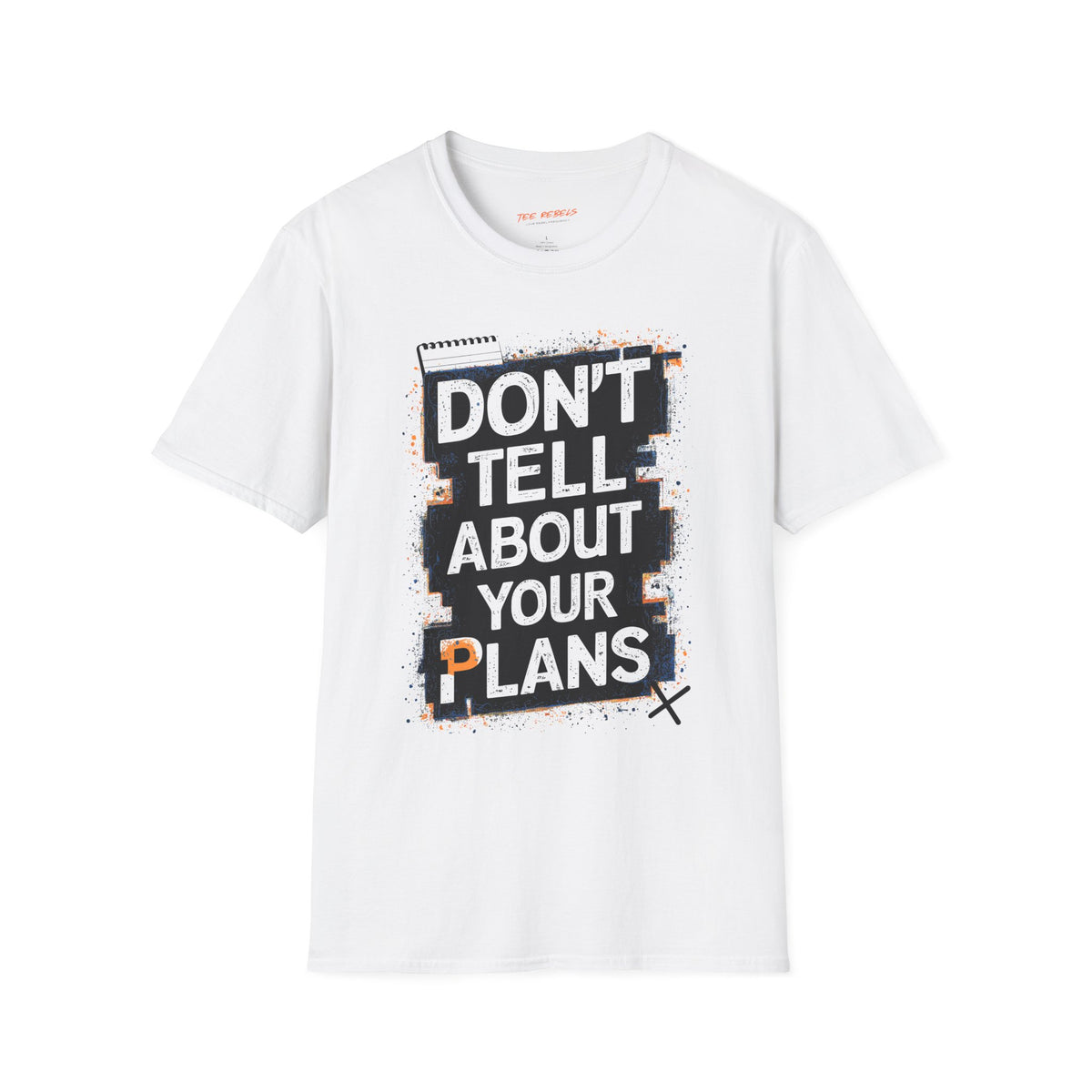 Motivational T-Shirt - Don't Tell About Your Plan - Spread Love Rose Graphic T-Shirt