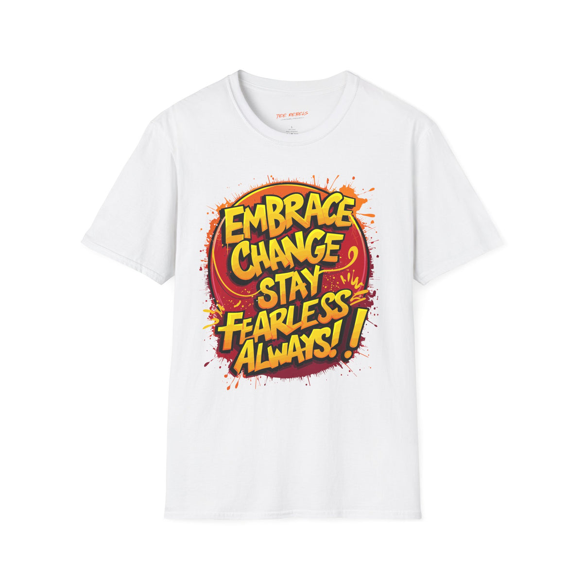 Motivational T-Shirt - Embrace Change Stay Fearless Always & Spread Love Graphic T-Shirt