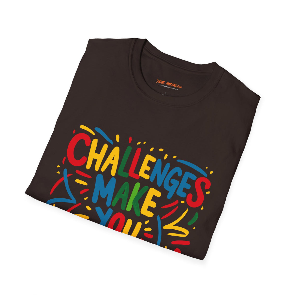 Motivational T-Shirt – Challenges Make You Stronger & Spread Love Graphic T-Shirt